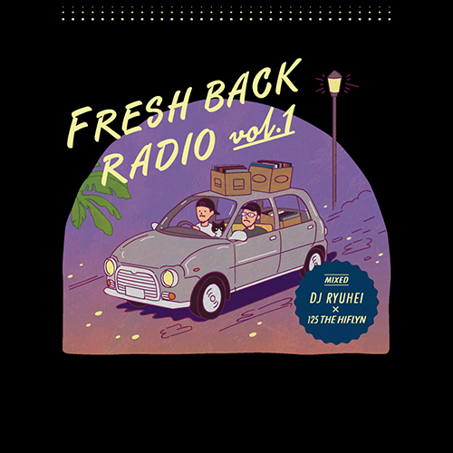 FRESH BACK RADIO – DJ RYUHEI×125 THE HIFLYN